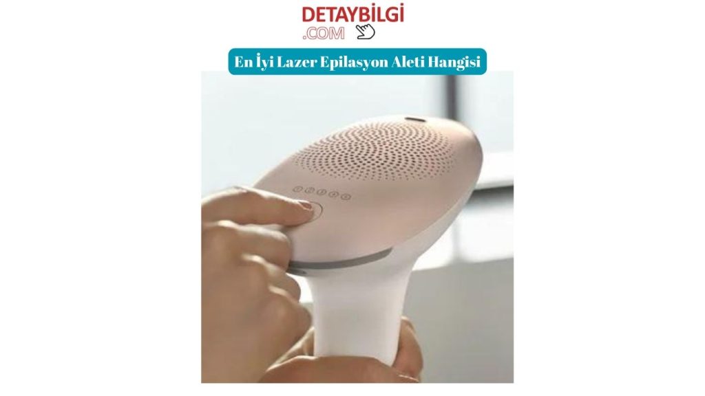 En İyi Lazer Epilasyon Aleti Hangisi